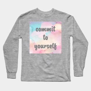 Commit To Yourself Long Sleeve T-Shirt